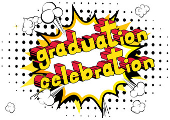 Graduation Celebration - Vector illustrated comic book style phrase.