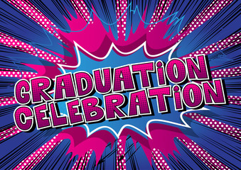 Graduation Celebration - Vector illustrated comic book style phrase.
