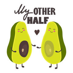 Hand drawn illustration with happy avocado, heart and lettering. Colorful cute background vector. My other half, poster design. Decorative backdrop with english text. Funny card, phrase