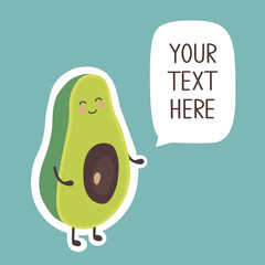 Hand drawn illustration with happy avocado and place for your text here. Colorful cute background vector. Poster design with food. Decorative backdrop with english text. Avocado who shouts, funny card
