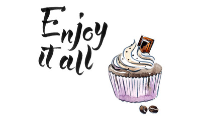 Enjoy it all hand drawn text, watercolor hand drawn illustration. Trendy hand lettering quote, fashion graphics, art print for posters and greeting cards design.