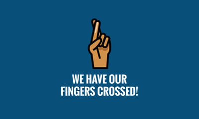 We have our fingers crossed vector quote poster