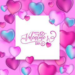 3d Colorful Hearts for Happy Valentines Day Hand Drawn Lettering design, Love card vector illustration, Wedding Party Flyer or Poster