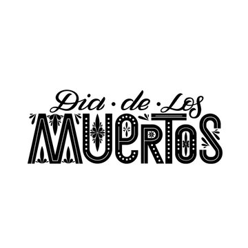 Dia de los Muertos Day of the Dead Holiday card or poster with bright and graphic elements and lettering. Vector illustration made by hand