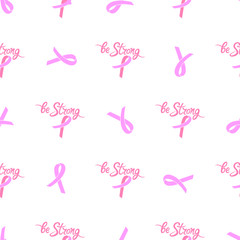 Be strong hand drawn motivational lettering with pink ribbon seamless pattern. National Breast Cancer Awareness Month.