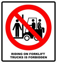 Riding on forklift trucks is forbidden symbol. Occupational Safety and Health Signs. Do not ride on forklift.  illustration isolated on white. Warning banner