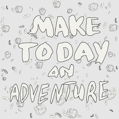 Make today an adventure note hand written with brush.