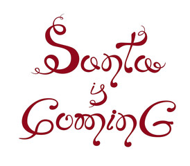 Lettering Santa is coming on white background.