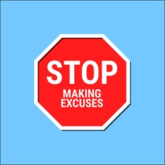 Stop Making Excuses. Road sign icon. Vector illustration