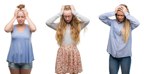 Collage of group of blonde women over isolated background suffering from headache desperate and stressed because pain and migraine. Hands on head.