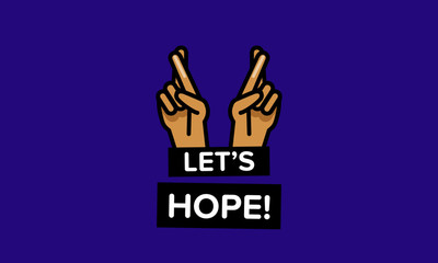Let's Hope Fingers Crossed Vector Illustration