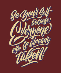 be yourself because everyone else is already taken vintage hand lettering typography quote poster