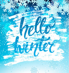 Hello Winter greeting card with snowflakes. Greeting winter with new year and christmas holidays hand drawn lettering. Vector illustration.