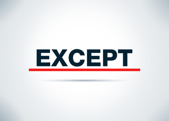 Except Abstract Flat Background Design Illustration