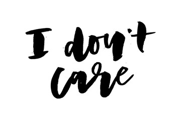 slogan I don't care phrase graphic vector Print Fashion lettering calligraphy