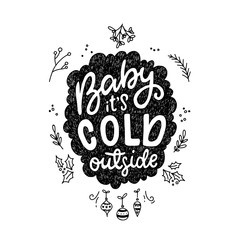 Baby It's Cold Outside hand lettering quote