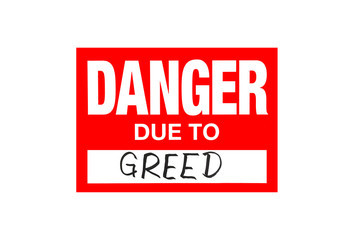 Sign Danger due to greed  isolated on white