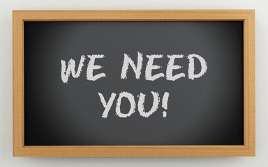 3d chalkboard with We need you text