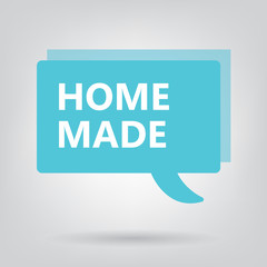 home made written on a speech bubble- vector illustration