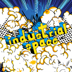 Industrial space - Vector illustrated comic book style phrase.