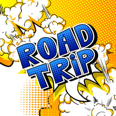 Road Trip - Vector illustrated comic book style phrase.