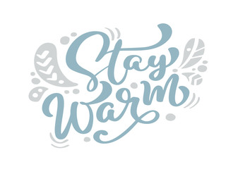 Stay Warm blue Christmas vintage calligraphy lettering vector text with winter scandinavian drawing decor. For art design, mockup brochure style, banner idea cover, booklet print flyer, poster