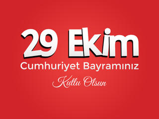 Turkish National Festival. 29 Ekim Cumhuriyet Bayrami. Translation: Happy October 29th Republic Day. National Day in Turkey. Typographic design for social media or print design.