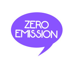 Handwriting text Zero Emission. Concept meaning No harmful gas release to atmosphere Conserve the environment.