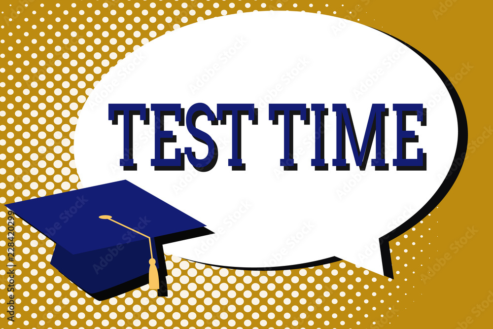 Poster text sign showing test time. conceptual photo moment to take an examination grade knowledge lesson l