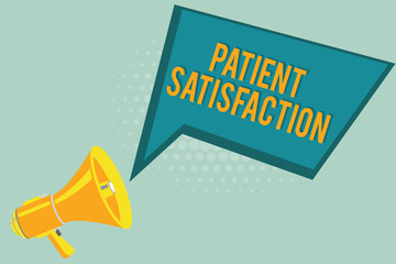 Text sign showing Patient Satisfaction. Conceptual photo Indicator for measuring the quality in health care.