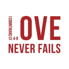 Biblical phrase from 1 corinthians 13:8, love never fails