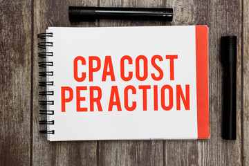 Word writing text Cpa Cost Per Action. Business concept for Commission paid when user Clicks on an Affiliate Link.