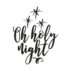 Oh holy night - Calligraphy phrase for Christmas. Hand drawn lettering for Xmas greetings cards, invitations. Good for t-shirt, mug, scrap booking, gift, printing press. Holiday quotes.