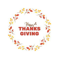 Thanksgiving day card design with lettering greeting and frame of colorful autumn leaves. Thanksgiving day card isolated on white background. Badge design