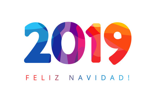 2019, Feliz Navidad xmas Spanish greetings, translate: Merry Christmas. Holidays colored background, colorful stained shape isolated digits. Vector isolated numbers template