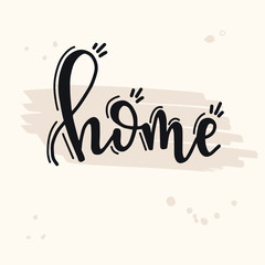 Hand drawn typography poster. Conceptual handwritten phrase Home and Family T shirt hand lettered calligraphic design. Inspirational vector