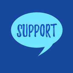 Text sign showing Support. Conceptual photo Give assistance help service Professional advice Assist someone.