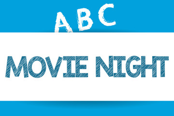 Text sign showing Movie Night. Conceptual photo Casual informal reunion to watch movies at home Leisure date.