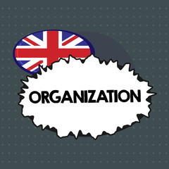 Text sign showing Organization. Conceptual photo Organized group of showing with a particular purpose Business.