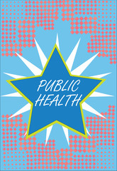 Word writing text Public Health. Business concept for Promoting healthy lifestyles to the community and its showing.