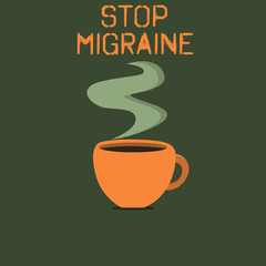 Word writing text Stop Migraine. Business concept for Preventing the full attack of headache Caffeine withdrawal.