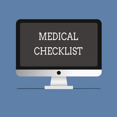 Word writing text Medical Checklist. Business concept for Guide to follow to improve patient care or treatment.