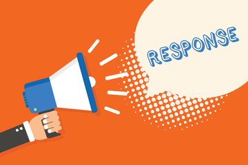 Handwriting text writing Response. Concept meaning reaction to something verbal or written answer Counter action Man holding megaphone loudspeaker speech bubble orange background halftone