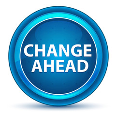 Change Ahead Eyeball Blue Round Button