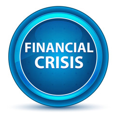 Financial Crisis Eyeball Blue Round Button