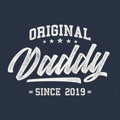 Original Daddy Since 2019 - Aged Tee Design For Printing