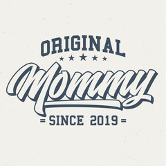 Original Mommy Since 2019 - Tee Design For Printing