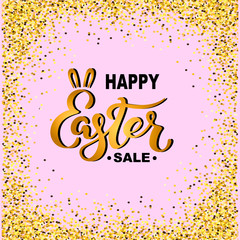 Happy Easter Sale text on background with golden confetti. Handwritten lettering Easter as Easter logo, badge, icon. Template for Happy Easter Day, invitation, greeting card, web.