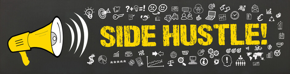 Side Hustle! - obrazy, fototapety, plakaty