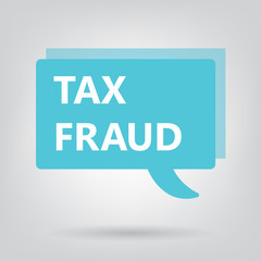 Fototapeta premium tax fraud written on a speech bubble- vector illustration